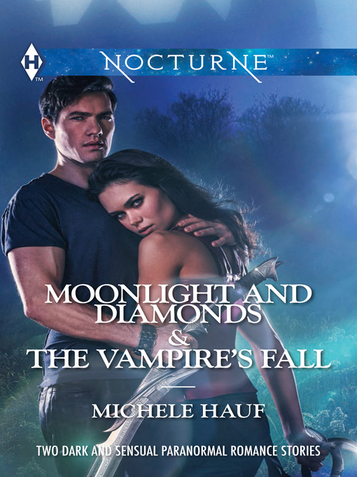 Title details for Moonlight and Diamonds & The Vampire's Fall by Michele Hauf - Available